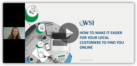 WSI Webinar: How to Make It Easier for Your Local Customers to Find You Online