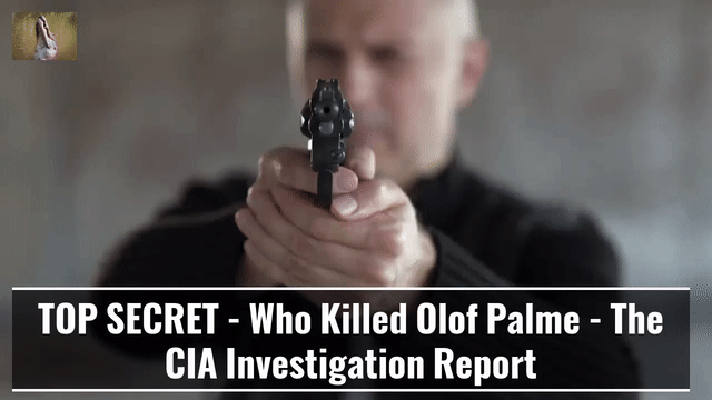 Edit TOP SECRET - Who Killed Olof Palme - The CIA Investigation Report