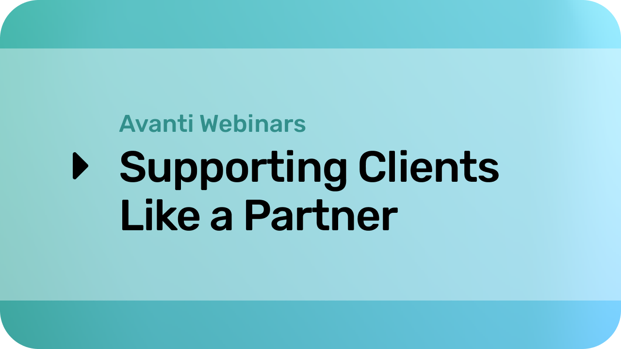 Not just a vendor: How Avanti supports clients like a partner