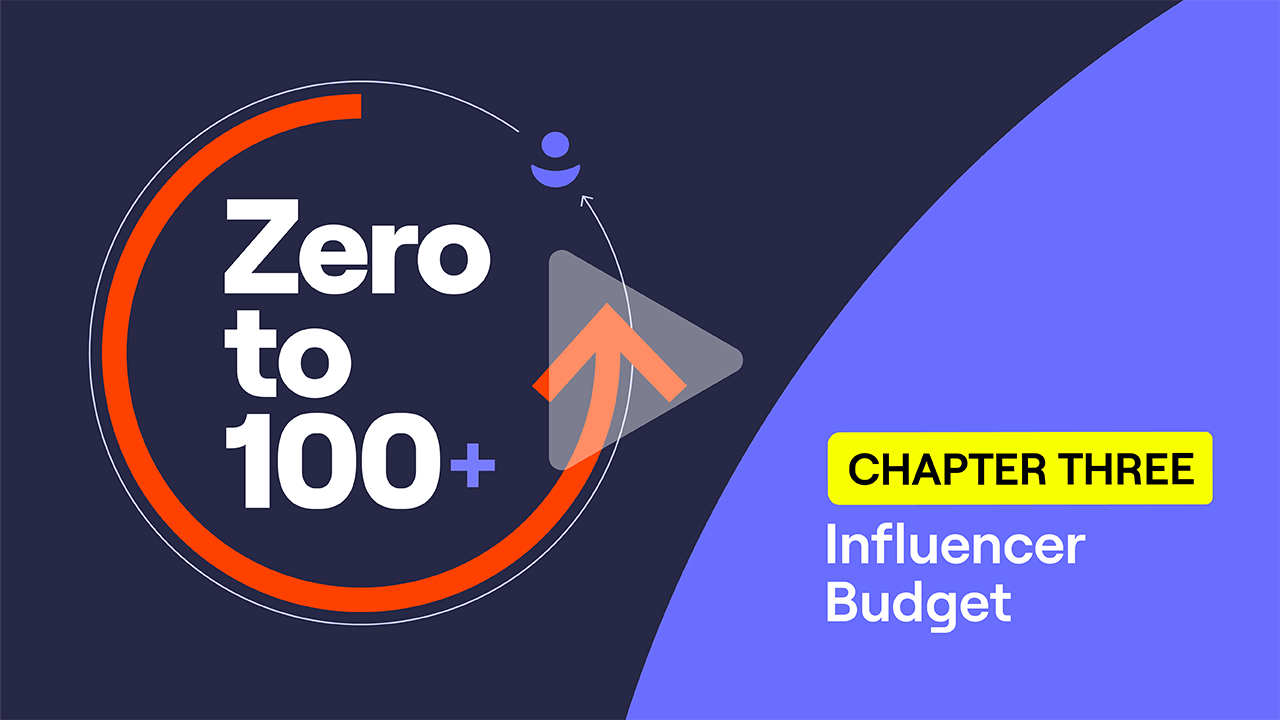 0 to 100 Getting Started with Influencer Marketing - Chapter 3 1