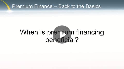 Premium Finance - When is it beneficial
