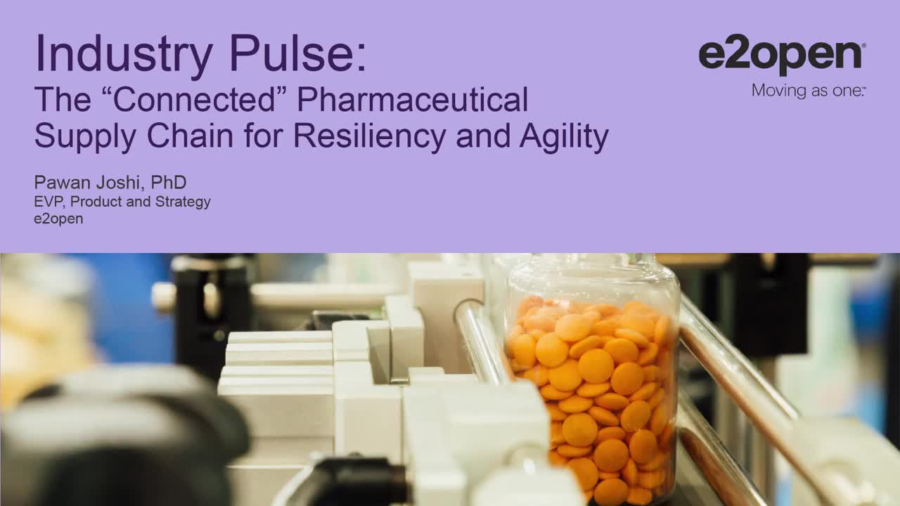 Industry Pulse: The “Connected” Pharmaceutical Supply Chain for Resiliency and Agility