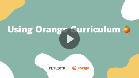 How to use your Orange Curriculum in Playlister