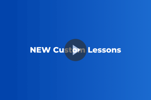 New Custom Lessons Experience!