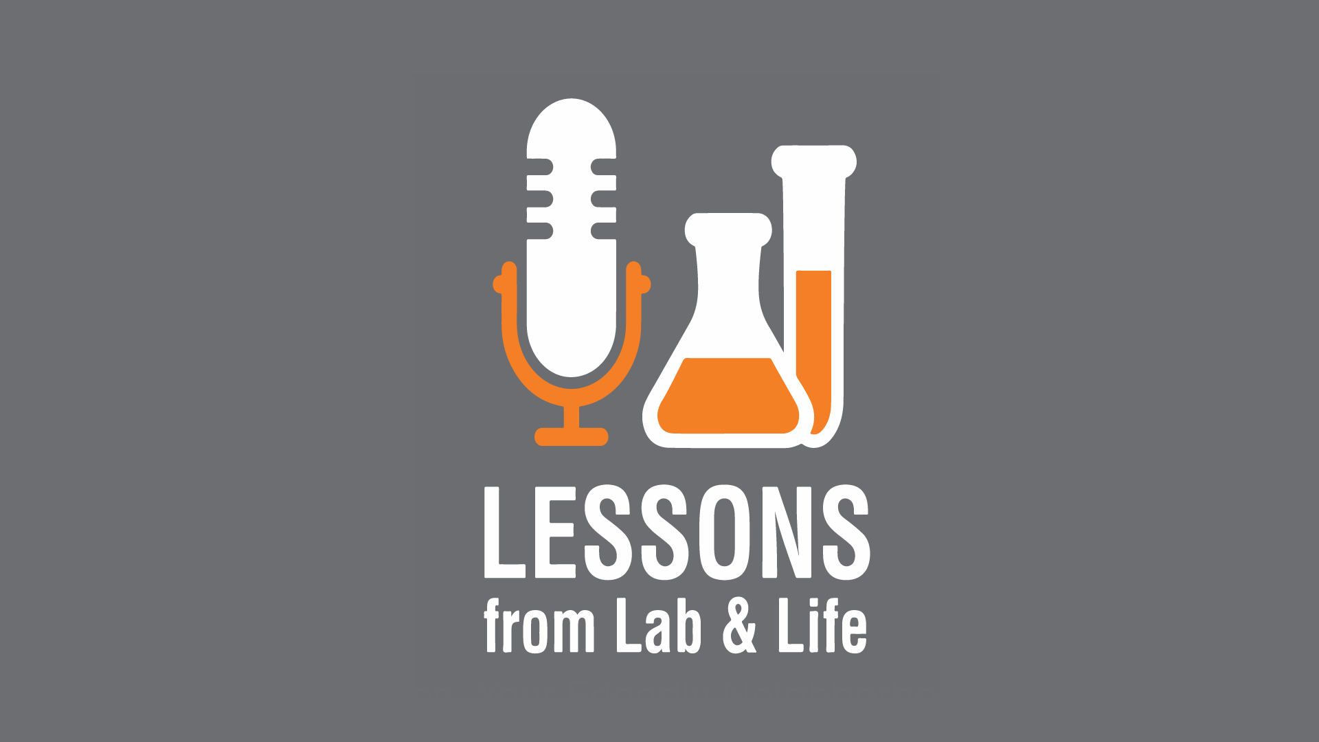 The New England Biolabs Podcast: Lessons from Lab and Life