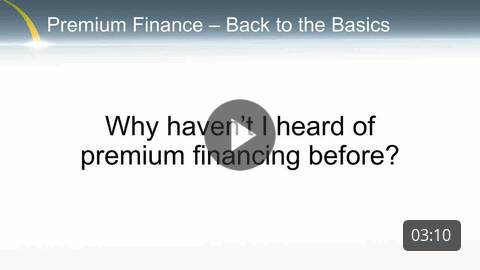 Premium Finance - Why haven't I heard of it before